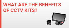What are the Benefits of HGV CCTV Kits? 